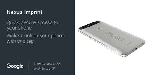 Google’ın yeni telefonları ”Nexus Imprint” parmak izi tarayıcısıyla geliyor
