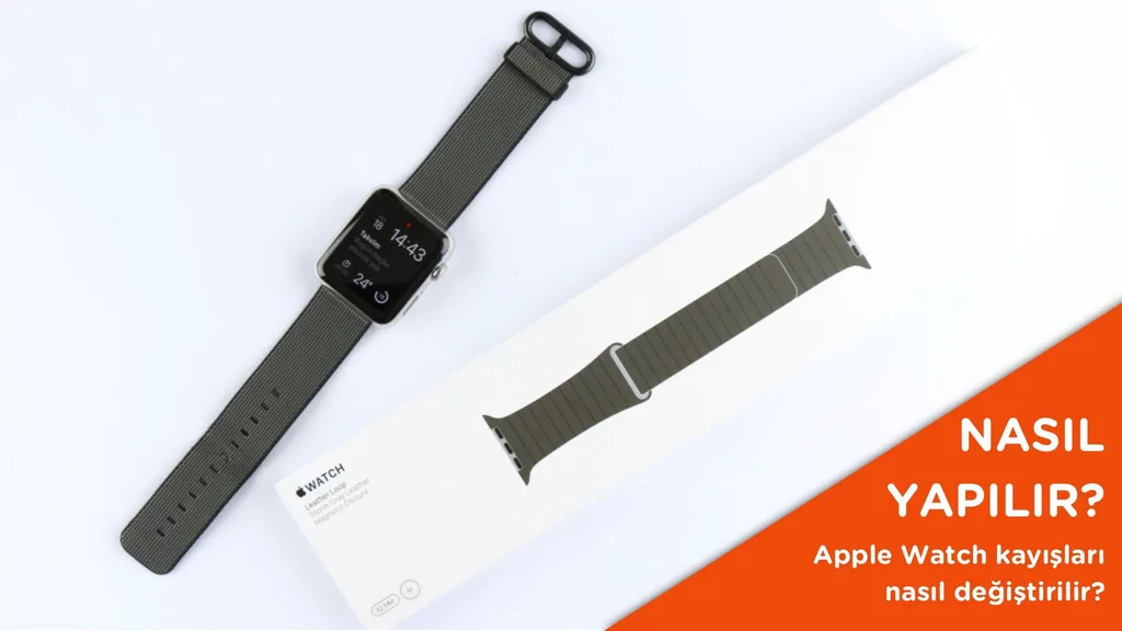 Apple Watch kayışları nasıl değiştirilir? – Video