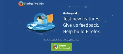 Firefox Test Pilot ile kullanıcılar yeni özellikleri deneyecek