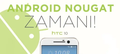 HTC 10 Nougat güncellemesi Türkiye’deki kullanıcılarla buluşuyor