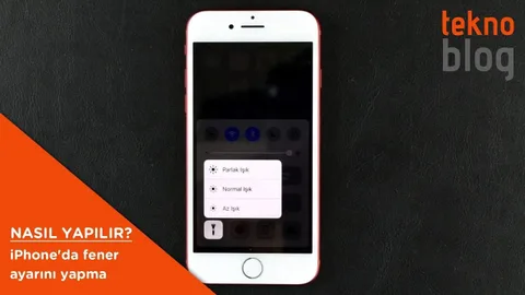 iPhone’da fener ayarı nasıl yapılır?