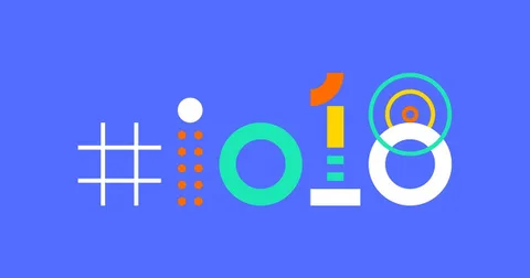 Google I/O 2018: Ne zaman başlıyor, nasıl izlenir?