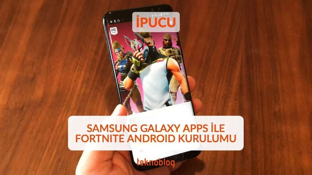 Samsung Galaxy S9, S9+, Note 8, S8, S8+, S7 ve S7 edge’e Fortnite Android nasıl yüklenir? – Video