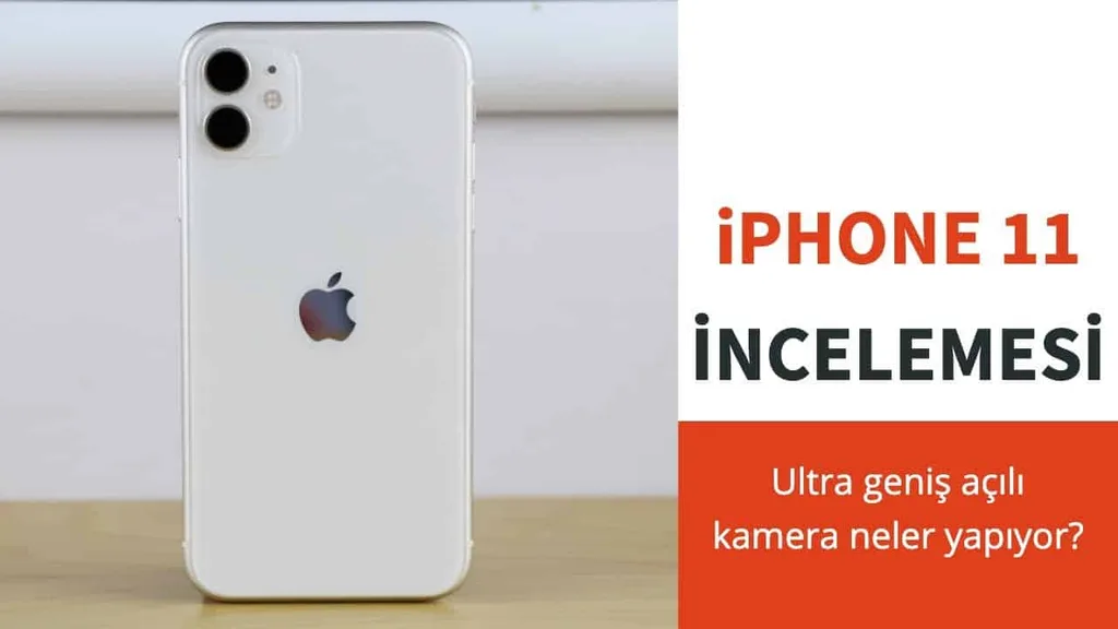iPhone 11 İncelemesi