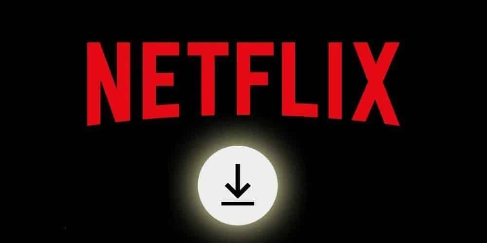 netflix çevrimdışı izleme