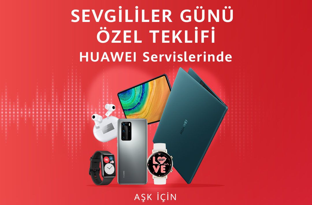 huawei teknik servisleri sevgililer günü