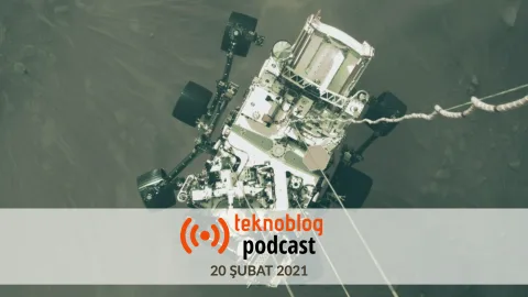 Teknoblog Podcast – 20 Şubat 2021: Perseverance Mars’ta, WhatsApp için Rekabet Kurumu kararı