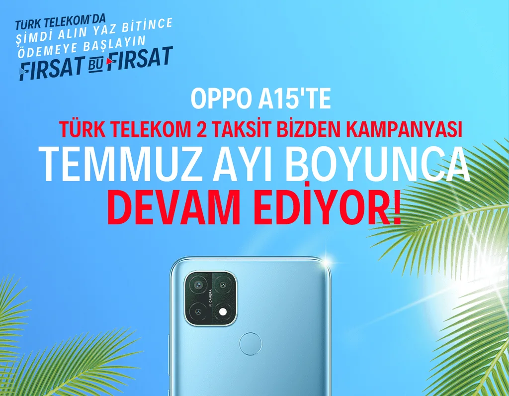 Türk Telekom Oppo A15 kampanyası temmuz sonuna kadar devam ediyor