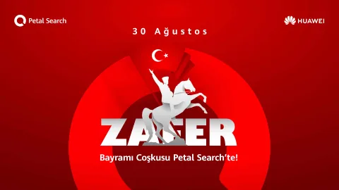 Huawei arama motoru Petal Search’ten 30 Ağustos için özel alan