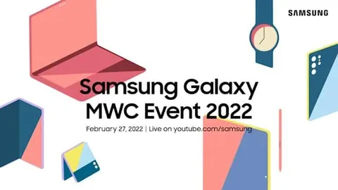 Samsung MWC 2022 etkinliğinin tarihini duyurdu