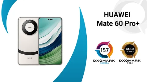Huawei Mate 60 Pro+ DxOMark’ta yeni kamera şampiyonu