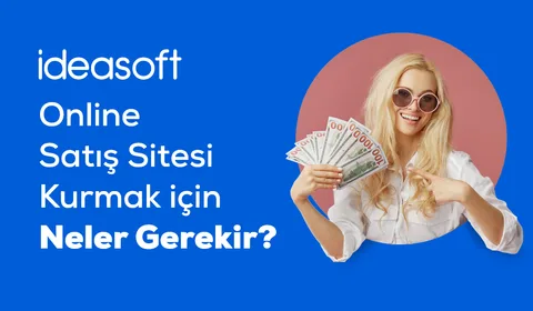 Online Satış Sitesi Kurmak İçin Neler Gerekir?