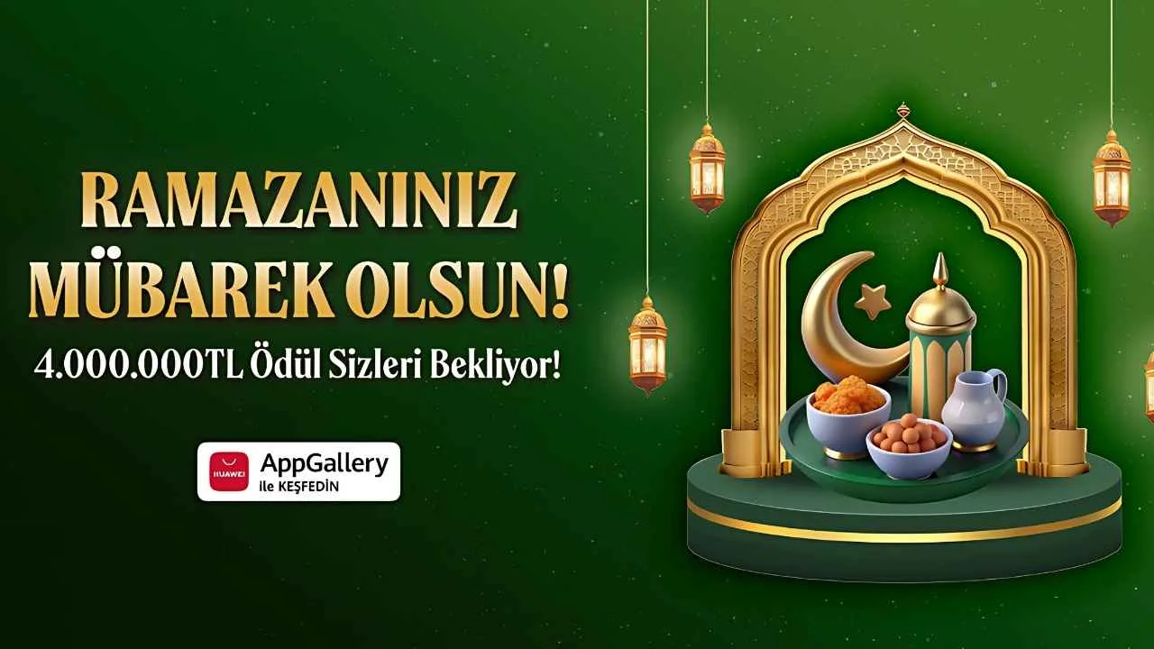 AppGallery, Ramazan ayına özel 4 milyon TL’lik ödül dağıtıyor