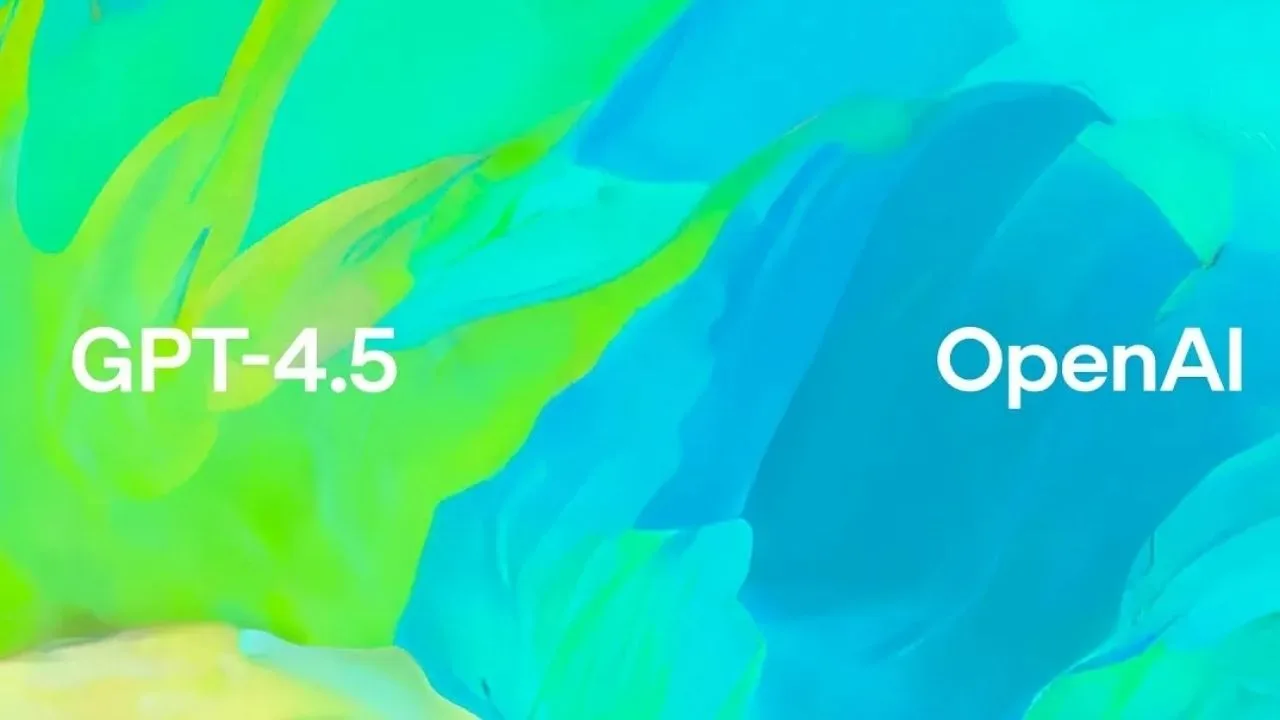 OpenAI, GPT-4.5’i duyurdu: Daha büyük, daha akıllı