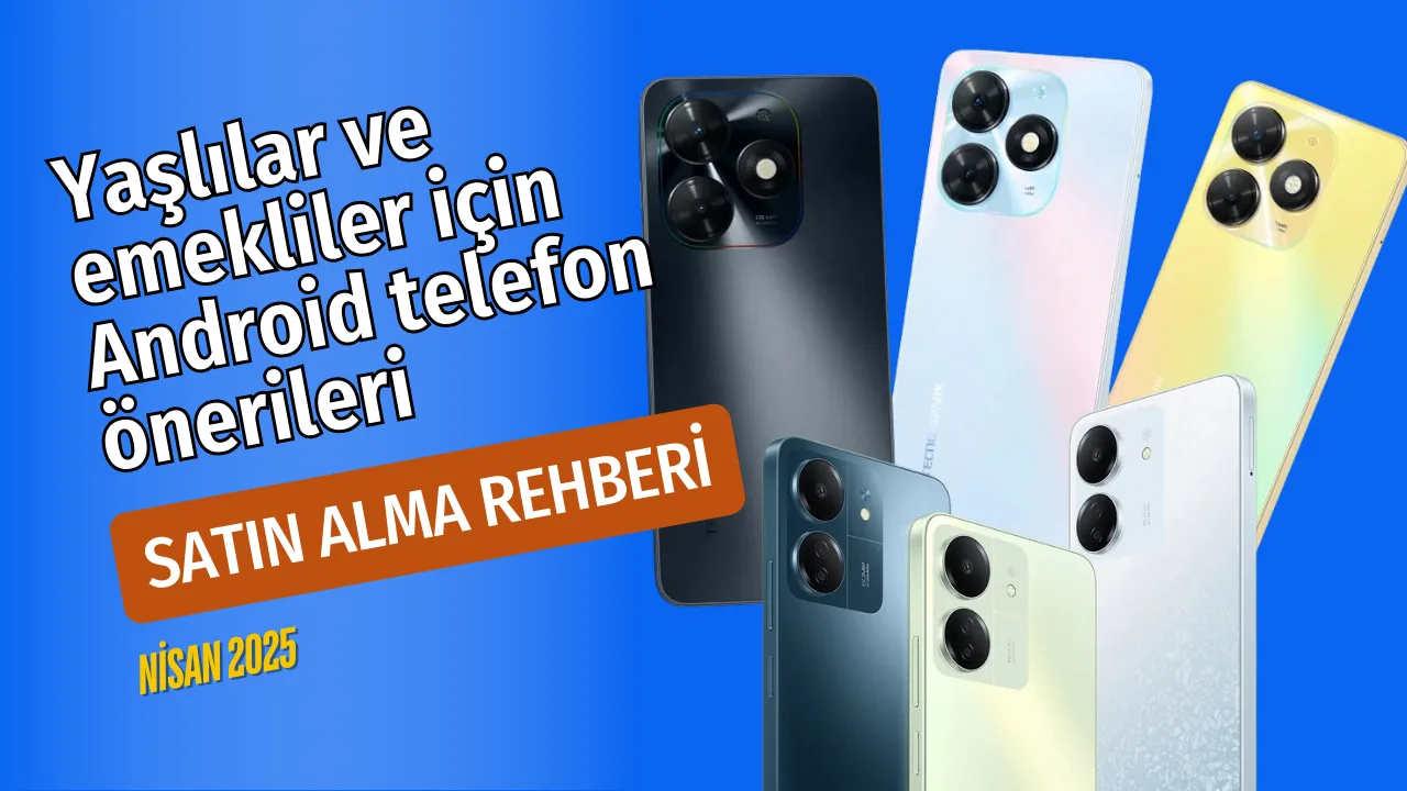 Yaşlılar için sade, işlevsel ve ekonomik 5 akıllı telefon (Nisan 2025)