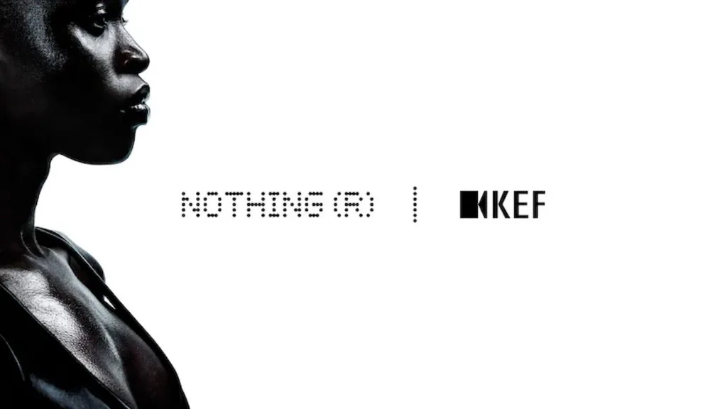 Nothing ve KEF ortaklığıyla yeni nesil ses deneyimleri geliyor