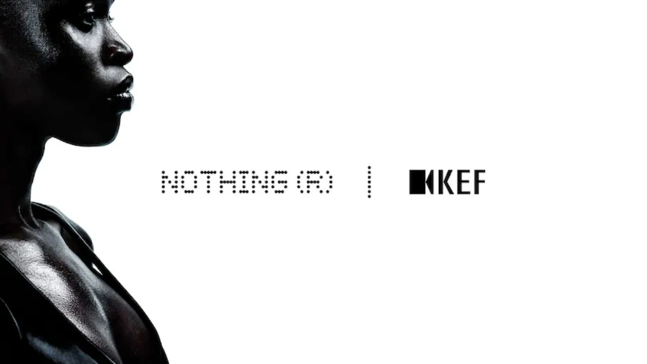 Nothing ve KEF ortaklığıyla yeni nesil ses deneyimleri geliyor