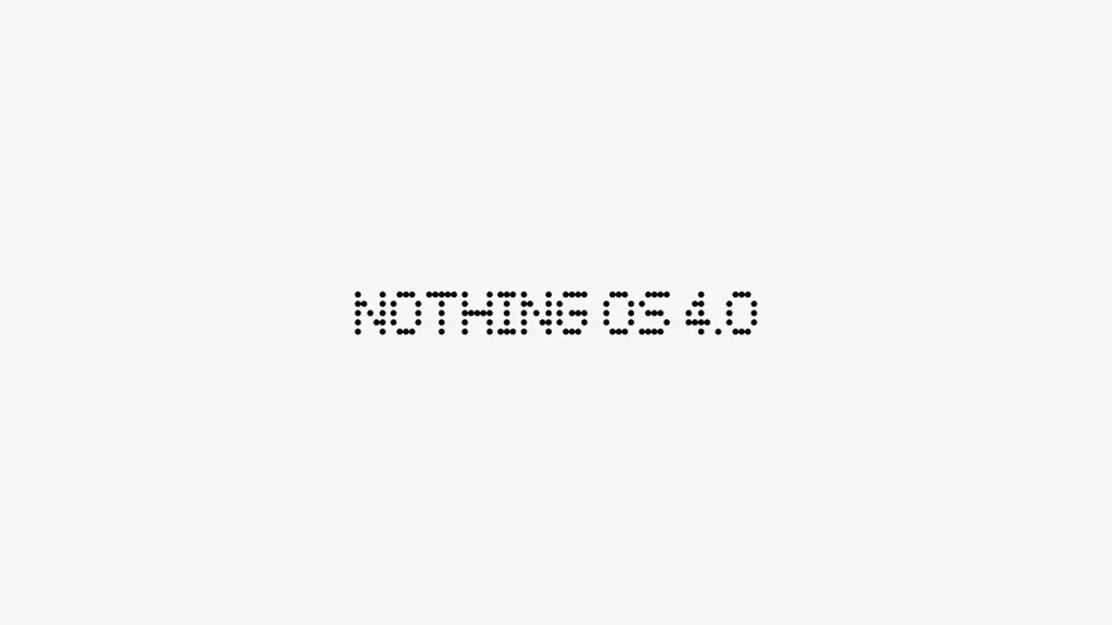 Nothing, Android 16 tabanlı Nothing OS 4.0 için ilk adımı attı