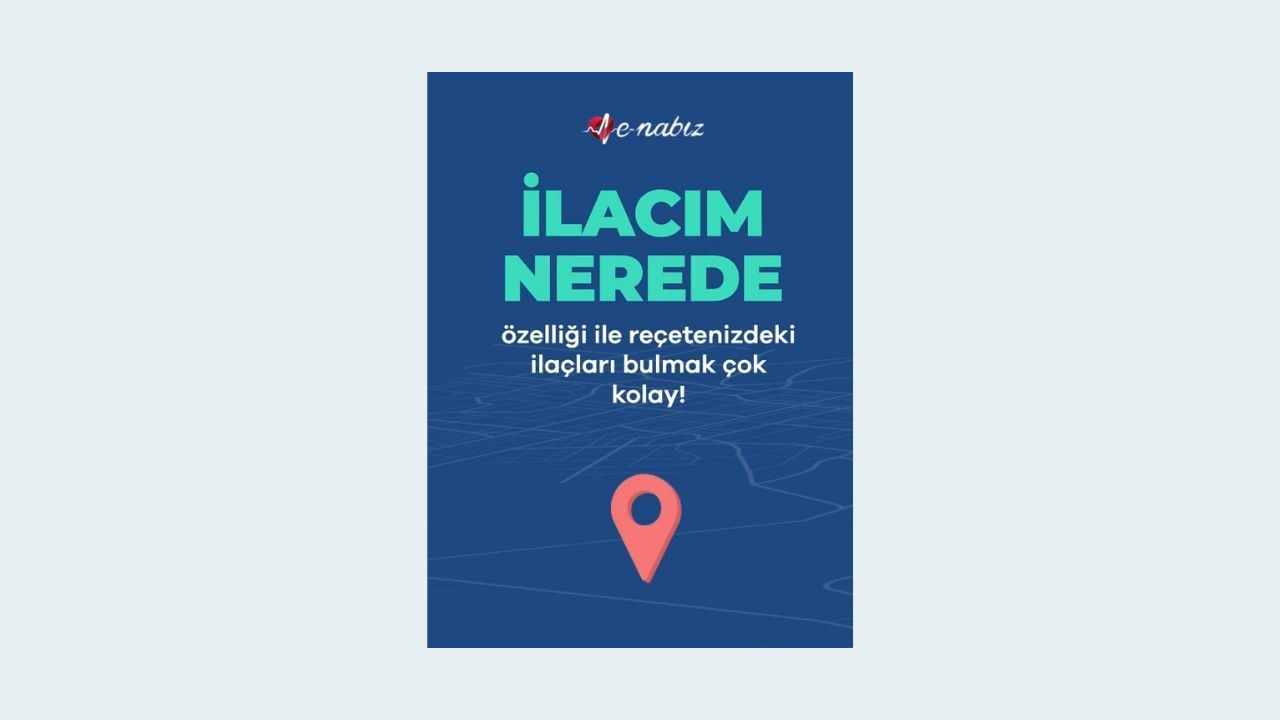 e-nabız ilacım nerede