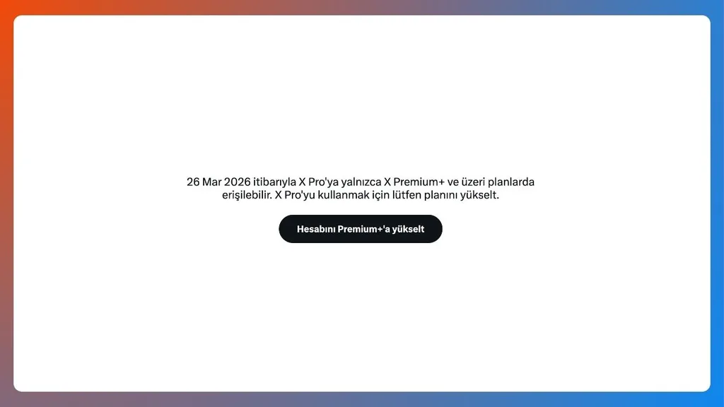 X Pro için yeni ücret şartı: Premium artık yetmiyor