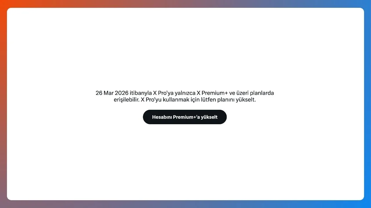 X Pro için yeni ücret şartı: Premium artık yetmiyor