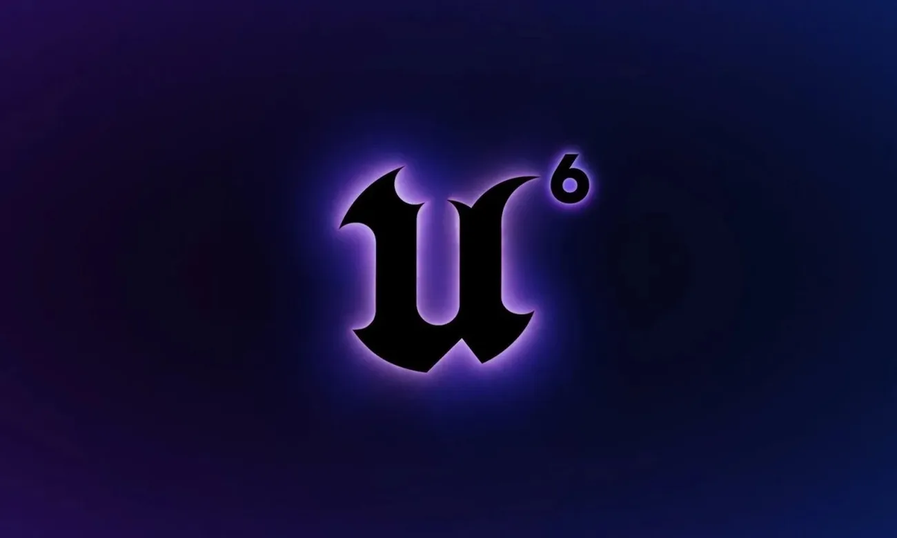Unreal Engine 6 için ilk detaylar geldi