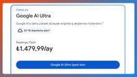 Google AI Ultra Türkiye fiyatı 9000 TL’den 1479 TL’ye indi