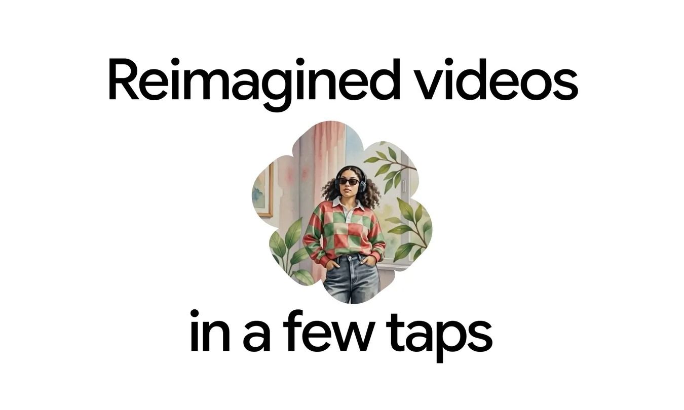 Google Fotoğraflar videoları yapay zekâyla bambaşka bir görünüme kavuşturuyor