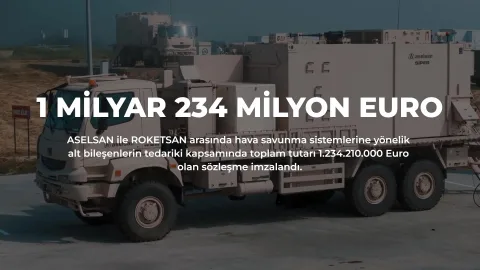 ASELSAN ile ROKETSAN 1,23 milyar euroluk hava savunma sözleşmesi imzaladı