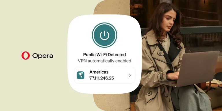 Opera’nın yerleşik VPN’i artık riskli Wi-Fi ağlarını kendi algılayacak