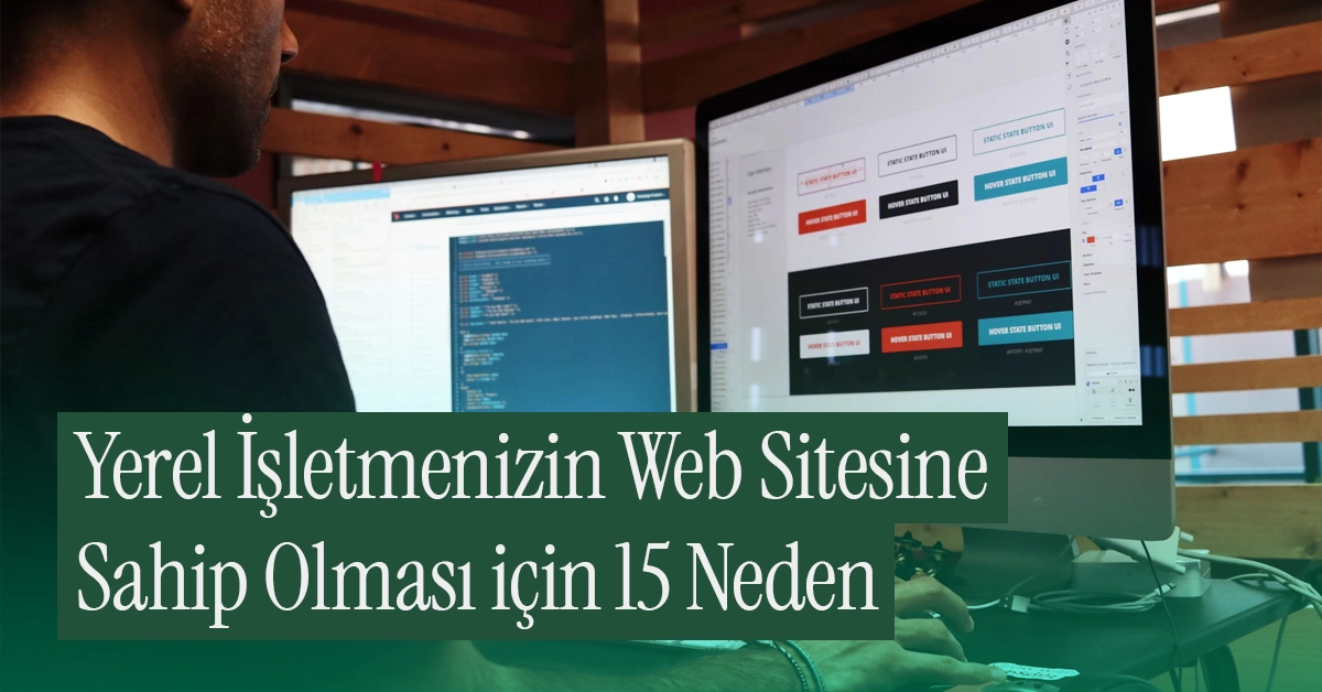 Yerel İşletmenizin Web Sitesine İhtiyaç Duymasının 15 Nedeni